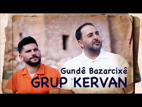 GRUP KERVAN - GUNDÊ PAZARCIXÊ / GİTME YARİM [4K]