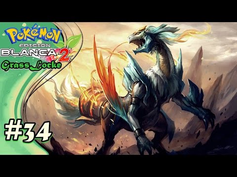 POKÉMON BLANCO 2 GRASSLOCKE - EP. 34 -  LA LEYENDA DE KYUREM