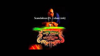 Don Omar Da Hitman &quot;Scandalous (Ft. Cuban Link)&quot;