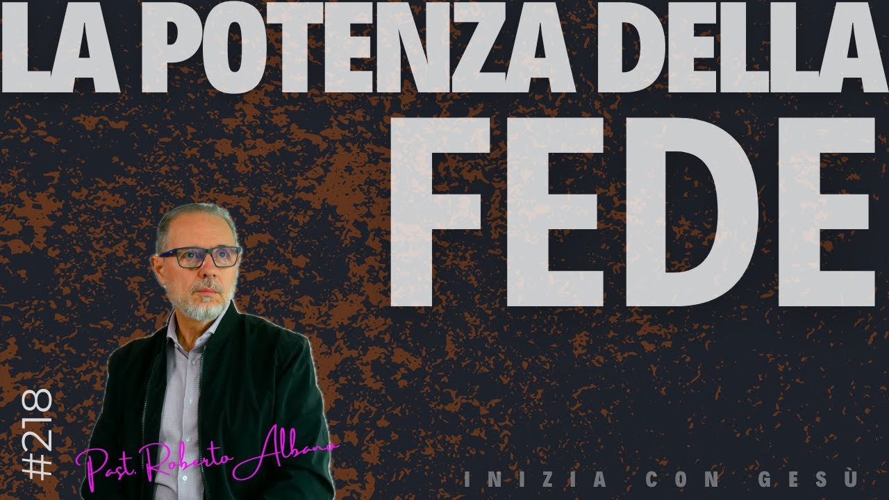 INIZIA CON GESÙ! - "La Potenza della Fede"