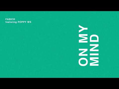 Fabich - On My Mind Ft. Poppy WS (Official audio)