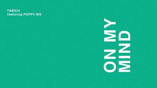 Fabich - On My Mind Ft. Poppy WS (Official audio)