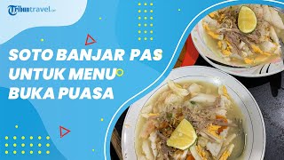Wajib Cobain Soto Banjar Khas Kalsel, Kuliner Berkuah untuk Menu Buka Puasa Ramadan 2022