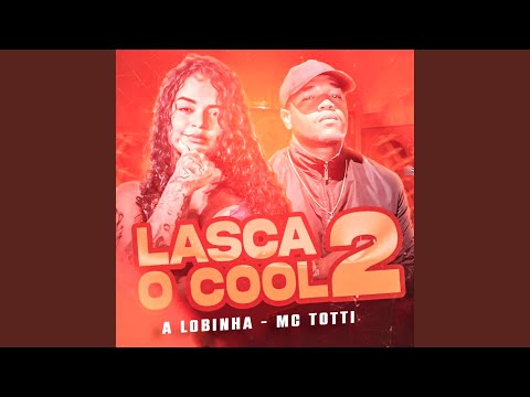 Lasca o Cool ou Tora a Pica 2