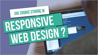 Jak stworzyć stronę w Responsive Web Design? (PSD to HTML)