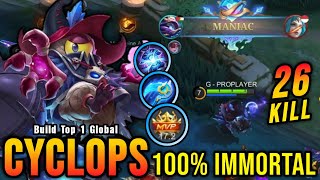 26 Kills + MANIAC!! Cyclops Best Build 100% IMMORTAL!! - Build Top 1 Global Cyclops ~ MLBB