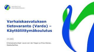 Varhaiskasvatuksen tietovaranto (Varda) - Käyttöliittymäkoulutus (3.9.2021)