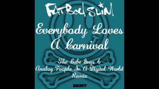 Fatboy Slim - Everybody Loves A Carnival (The Cube Guys & APDW Remix)