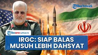 Iran Siap Hadapi Konfrontasi Baru, IRGC Bakal Serang Musuh Lebih Dahsyat hingga Tak Terduga