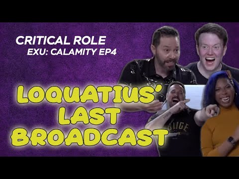 Loquatius' last broadcast "Seelie you later" | EXU Calamity Ep4 | Critical Role