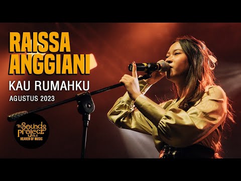 Raissa Anggiani - Kau Rumahku Live at The Sounds Project Vol.6 (2023)