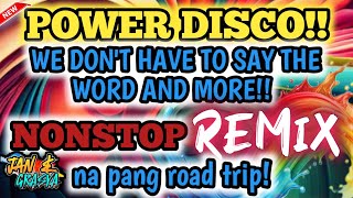 Download lagu 💫🔥[NEW] POWER DISCO WE DON'T HAVE TO SAY THE WORDS AND MORE NONSTOP REMIX NA PANG ROAD TRIP💫🔥 mp3