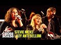 Lady Antebellum & Stevie Nicks Perform ‘Need You Now’ | CMT Crossroads