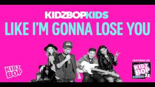 KIDZ BOP Kids - Like I&#39;m Gonna Lose You (KIDZ BOP 31)