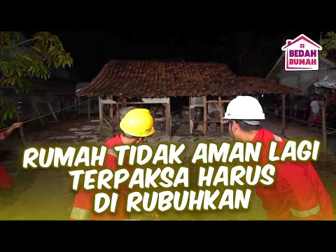 RUMAH TIDAK AMAN LAGI TERPAKSA GARUS DI RUBUHKAN!! | BEDAH RUMAH EPS 116 (4/6)