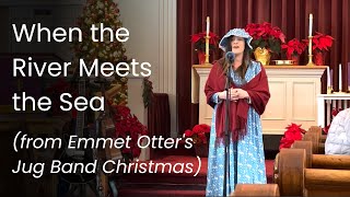 When the River Meets the Sea, Emmet Otter&#39;s Jug Band Christmas - Laurie Scorzelli