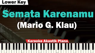 Download lagu Mario G. Klau - Semata Karenamu Karaoke Piano LOWER KEY mp3