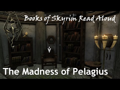 The Madness of Pelagius (Books of Skyrim Read Aloud)