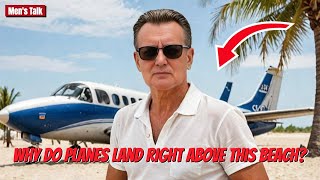 Why Do Planes Land RIGHT Above This Beach?