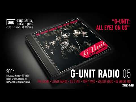 G-UNIT RADIO 5 - All eyez on us (2004) FULL MIXTAPE (G-Unit & DJ Whoo Kid)