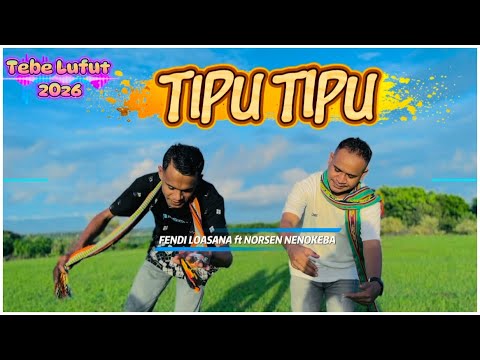 TEBE TERBARU 2026_TIPU TIPU_FENDI LOASANA ft NORSEN NENOKEBA (Official Audio Video)