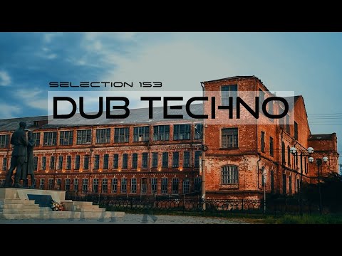 DUB TECHNO || Selection 153 || Lone But Not Alone