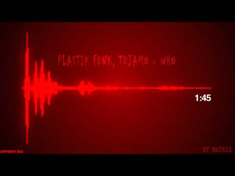 Plastik Funk, Tujamo ~ Who - By Matr1x [Video č.2]