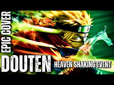 NARUTO SHIPPUDEN BATTLE OST Heaven Shaking Event (Douten) Epic Rock Cover