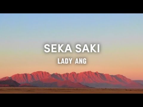 Seka Saki - Lady Ang (Lyrics)