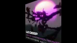 LeDeep - Gendle compression (analog trip rmx) -[Ambiosphere Recordings]