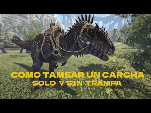 Como tamear el CARCHARODONTOSAURUS super fácil, solo y sin usar trampas