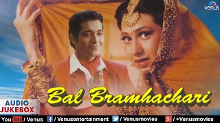 Bal Bramhachari - Full Hindi Songs | Karishma Kapoor, Puru Rajkumar | Audio Jukebox - Romantic Hits
