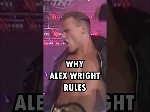 Why ALEX WRIGHT rules!