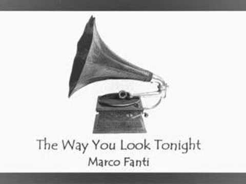 The Way You Look Tonight, Marco Fanti