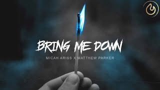 Download lagu Micah Ariss - Bring Me Down (feat. Matthew Parker) mp3