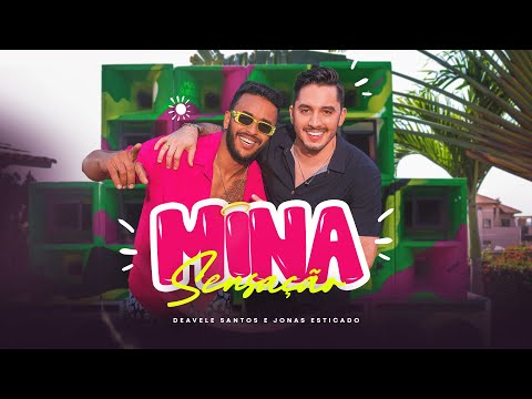 Mina Sensação / Deavele Santos & Jonas Esticado (Video Clipe)
