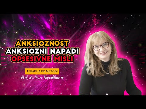 Anksioznost, anksiozni napadi i opsesivne misli｜prof. dr. sc. Jasna Bajraktarević