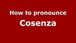 How to pronounce Cosenza