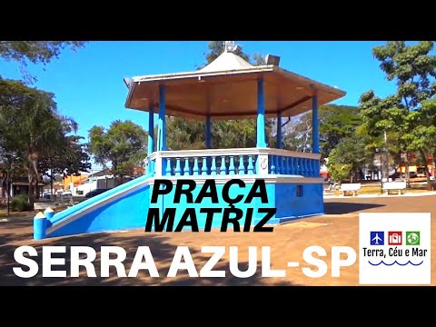 PRAÇA DA MATRIZ - |SERRA AZUL-SP|