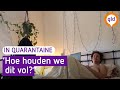 IN QUARANTAINE 1| Op 1,5 meter in een appartement van 70m2