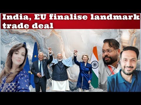 #India, EU finalise landmark trade deal #DrAbhishekMishra #FakharYousafzai
