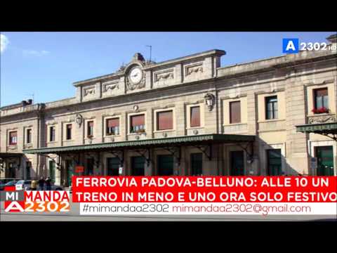 Mi Manda A2302 del 13 agosto - La Padova-Belluno sempre più martoriata