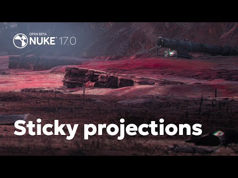Nuke 17.0: Sticky Projections
