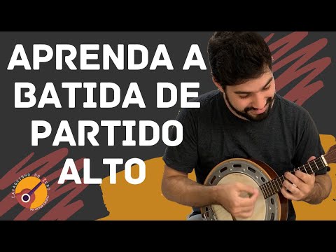 APRENDA A BATIDA DE PARTIDO ALTO
