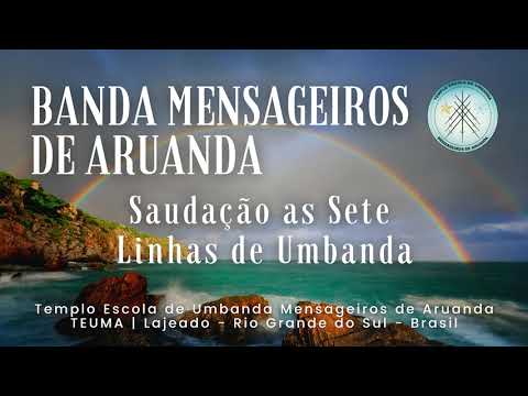 Saudação as Setes linhas de Umbanda - Banda Mensageiros de Aruanda