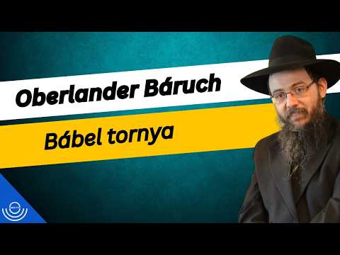 Pirkadat: Oberlander Báruch – Bábel tornya