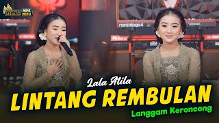 Download lagu LALA ATILA - LINTANG REMBULAN - Kembar Campursari Keroncong mp3 Download lagu LALA ATILA - LINTANG REMBULAN - Kembar Campursari Keroncong mp3