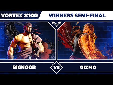 [Vortex #100] BigN00b (Ryu) vs Gizmo (Ken) - Winners Semi-Final - Street Fighter 6