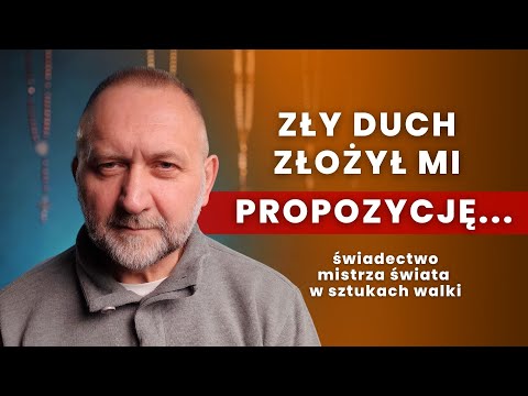 ZŁY DUCH złożył mi PROPOZYCJĘ... | świadectwo mistrza sztuk walki