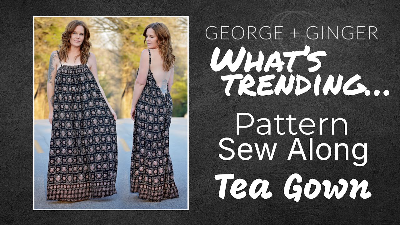 Tea Gown SEW ALONG!  |  Pattern Tutorial